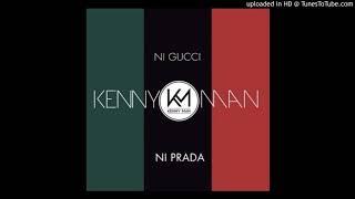 Kenny Man - Ni Gucci Ni Prada