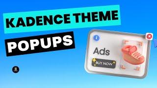 Create Eye-Catching Popups with Kadence Theme in Just 10m Minutes!