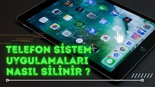 TELEFON SİSTEM UYGULAMALARINI ROOTSUZ SİLME !!!