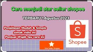 Cara Menjadi Star Seller Shopee Terbaru 2023 || Tips dan Trik Cara Jadi Star Seller Shopee || Shopee