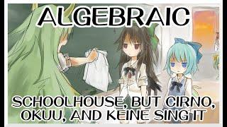 Algebraic - Schoolhouse [Touhou Mix] / but Cirno, Okuu, and Keine sing it - FNF Covers