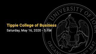 Tippie College of Business Commencement - Spring 2020