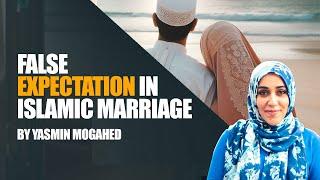 Islamic Marriage and False Expectations | Yasmin Mogahed