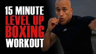15 Minute LEVEL UP BOXING WORKOUT Daily at HOME