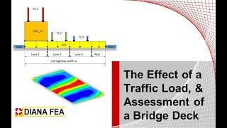 Webinar: The Effect of a Traffic Load and Assessment of a Bridge Deck Based on DIANA Design Tools