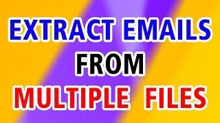 How to extract emails from multiple files?