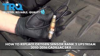 How to Replace Oxygen Sensor Bank 2 Upstream 2010-2016 Cadillac SRX