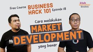 Strategi Pengembangan Pasar untuk Scale Up Bisnis | Business Hack Course Eps 18