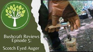 Amazon's Scotch Eyed Auger. Is It Worth It? (Bushcraft Reviews Ep 5)