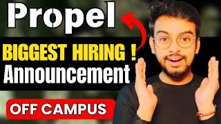 Propel Biggest Hiring Started | OFF Campus Drive For 2025, 2024, 2023 Batch | Fresher Jobs