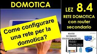 DOMOTICA #8.4 -  Configurazione di un router secondario per una rete domotica, ip dinamici e statici