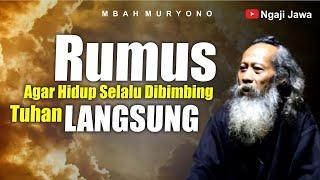 RUMUS AGAR HIDUPMU SELALU DIBIMBING TUHAN - MBAH MURYONO