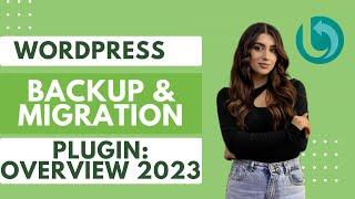 WordPress BackUp and Migration Plugin Overview 2023