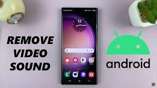 How To Remove Sound From A Video On Android Phone