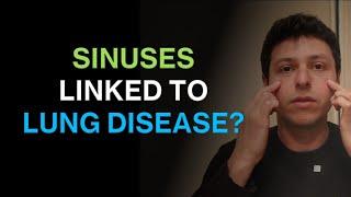 Are sinuses linked to lung disease?