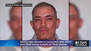 Rodolfo Franco Of Oxnard Arrested In 2003, 2020 Sexual Assaults Of 3 Women