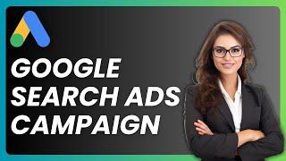 Google Search Ads Campaign | 2024