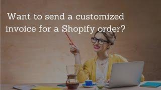 How to create an Invoice on demand from a Shopify Order