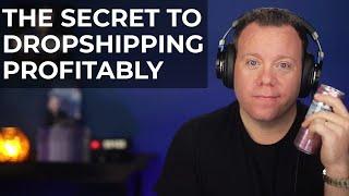 The Secret To Building a PROFITABLE Drop Ship Store