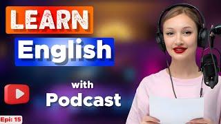 Learn English With Podcast Conversation  Episode 15 | English Podcast For Beginners #englishpodcast