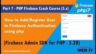 Part 7: PHP Firebase Crash Course: How to Add/Register user in Firebase Authentication using php