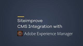 Siteimprove CMS Integration with Adobe Experience Manager