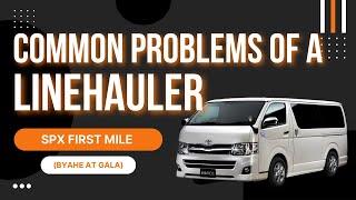 Common Problems We Encounter as 4Wheel Linehauler / SPX First Mile / Biyaheng Shopee Xpress