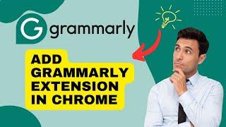 How to Add Grammarly Extension in Chrome 2024?