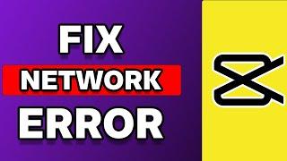 How To Fix Network Error In Capcut PC (Solved)