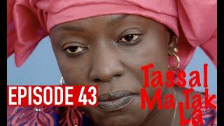 Tassal Ma Tak La Episode 43