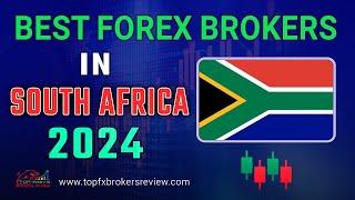 Best Forex Broker in South Africa 2024 | Top Forex Brokers List in South Africa