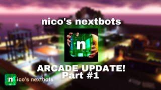 Nico's Nextbots ARCADE UPDATE! (Part 1) | Roblox | MonoGray