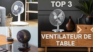 TOP 3 : Meilleur Ventilateur De Table 2023