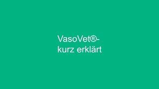 VasoVet® - kurz erklärt