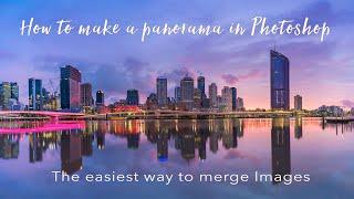 How to make a PANORAMA in Photoshop | The easiest & quickest way to merge images