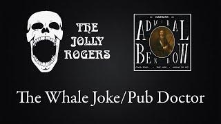 The Jolly Rogers - A Night At The Admiral Benbow Inn: The Whale Joke/Pub Doctor