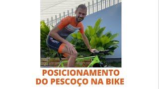 Posicionamento do pescoço na Bike!