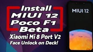 Poco F1 | Install MIUI 12 Beta With Face Unlock | Xiaomi Mi 8 Port v2 | TWRP