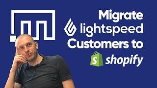 Migrate Lightspeed Customers to Shopify