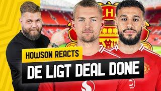 De Ligt DONE DEAL! Mazraoui NEXT! Howson Reacts