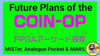 CoinOpCollection | New Systems, Paid BETA Access & More | MiSTer, Analogue Pocket & MARSFPGA