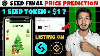 Seed price prediction | Seed Airdrop listing date | Seed Airdrop new update today