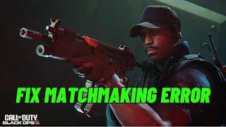 How To Fix Call of Duty Black Ops 6 Matchmaking Not Working | Fix COD Black Ops 6 Can’t Find a Match