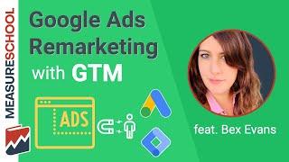 How To Setup Google Ads Remarketing Using Google Tag Manager