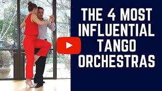 Tango musicality:  The 4 most influential tango orchestras (adapt your dancing to them)