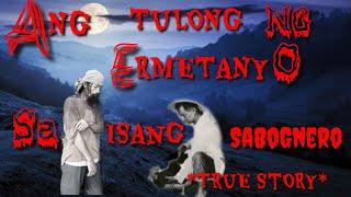 ANG TULONG NG ERMETANYO SA ISANG SABONGERO TRUE STORRY