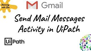 GSuite Activities||Gmail:Send mail Messages Activity||UiPath||RPA