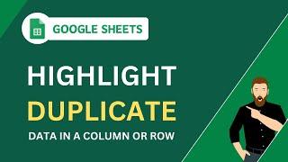 Learn How to Highlight Duplicates in Google Sheets
