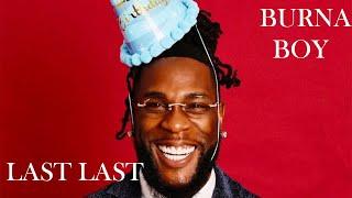 Burna Boy  - Last Last (Official Lyric Video)