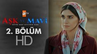 Aşk ve Mavi 2. Bölüm - atv